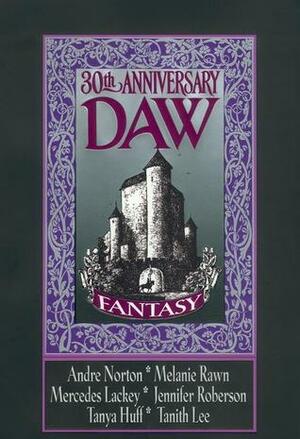 DAW 30th Anniversary Fantasy Anthology by Sheila E. Gilbert, Elizabeth R. Wollheim
