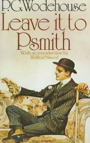 Leave It to Psmith by P.G. Wodehouse