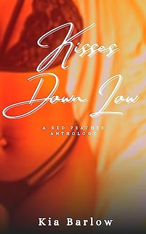 Kisses Down Low by Kia Barlow