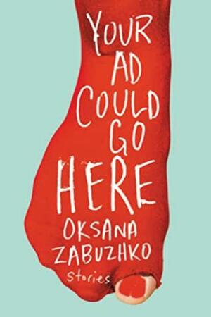 Your Ad Could Go Here: Stories by Oksana Zabuzhko