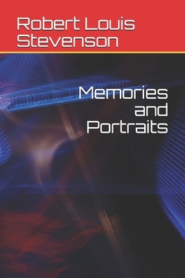 Memories and Portraits by Robert Louis Stevenson