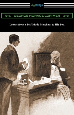 Letters from a Self-Made Merchant to His Son by George Horace Lorimer