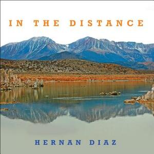 In the Distance by Hernán Díaz