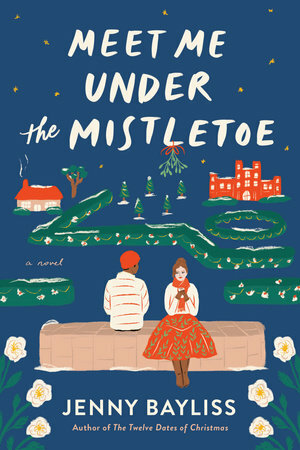 Meet Me Under the Mistletoe by Jenny Bayliss