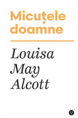 Micuțele doamne by Louisa May Alcott