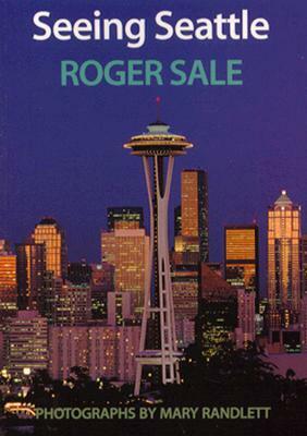 Seeing Seattle by Roger Sale