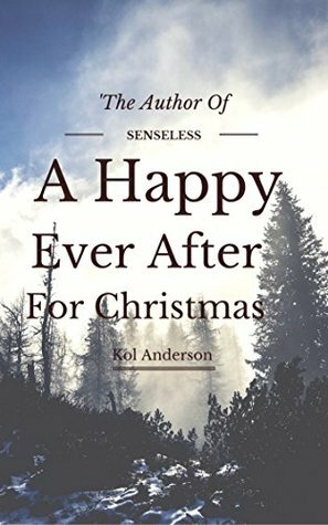 A Happy Ever After for Christmas by Kol Anderson