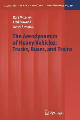 The Aerodynamics of Heavy Vehicles: Trucks, Buses, and Trains by 