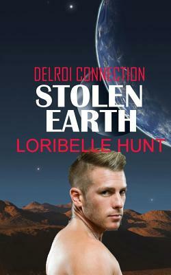 Stolen Earth by Loribelle Hunt