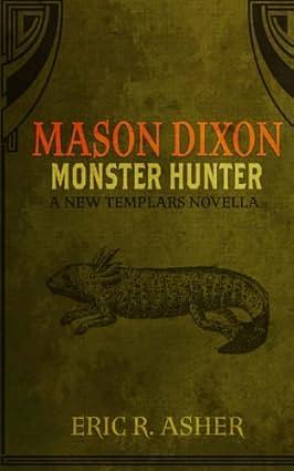 Mason Dixon - Monster Hunter by Eric R. Asher, Eric R. Asher