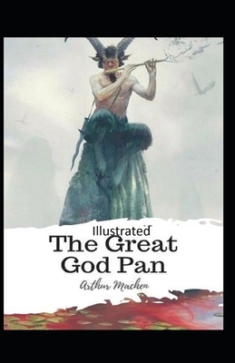 The Great God Pan Illustrated by Arthur Machen