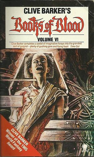The Books of Blood: Volume 6 by Clive Barker