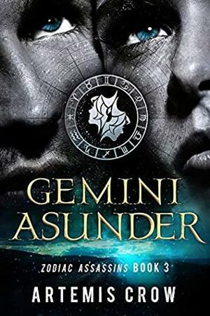 Gemini Asunder: Zodiac Assassins Book 3 by Artemis Crow