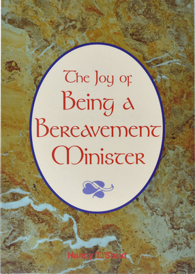 The Joy of Being a Bereavement Minister by Nancy Stout