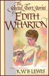 Selected Short Stories of Edith Wharton by R.W.B. Lewis, Edith Wharton