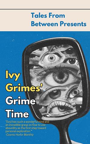 Ivy Grime's Grime Time by Matthew Stott, Ivy Grimes, Ivy Grimes