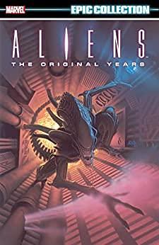 Aliens Epic Collection: The Original Years, Vol. 1 by Mark Verheiden, Mark Verheiden, Anina Bennett, Mark A. Nelson