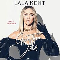 Give Them Lala by Lala Kent