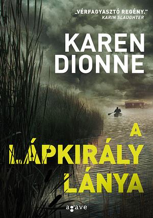 A lápkirály lánya by Karen Dionne