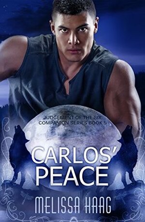 Carlos' Peace by Melissa Haag