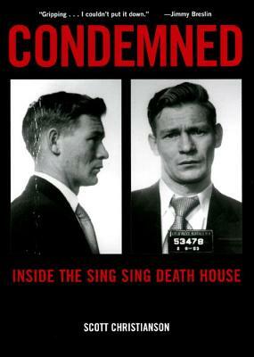 Condemned: Inside the Sing Sing Death House by Scott Christianson