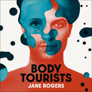 Body Tourists by Jane Rogers
