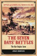 The Seven Days' Battles: The War Begins Anew by Judkin Browning