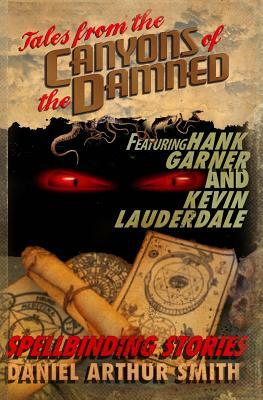 Tales from the Canyons of the Damned: No. 6 by Daniel Arthur Smith, Kevin Lauderdale, Hank Garner