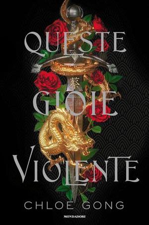 Queste gioie violente by Chloe Gong