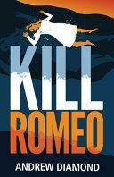 Kill Romeo (Freddy Ferguson, #2) by Andrew Diamond