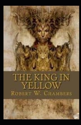 The King in Yellow Illustrated by Robert W. Chambers