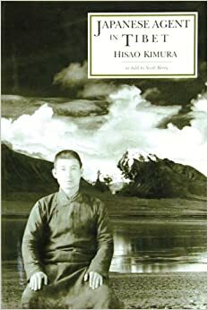 Japanese Agent in Tibet by Hisao Kimura, Scott Berry
