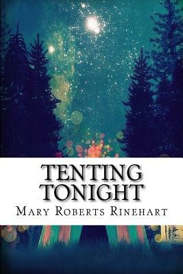 Tenting Tonight by Mary Roberts Rinehart