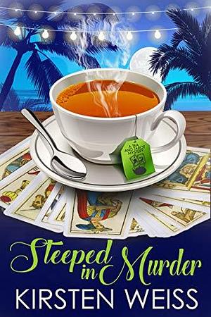 Steeped in Murder by Kirsten Weiss