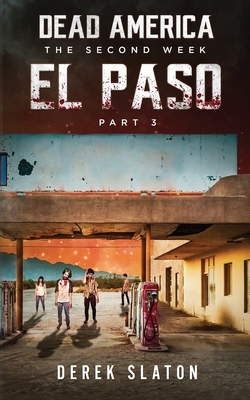 Dead America: El Paso - Pt. 3 by Derek Slaton