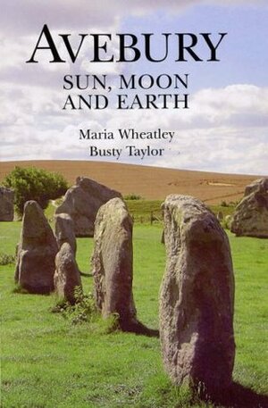 Avebury: Sun, Moon and Earth by Maria Wheatley, Busty Taylor