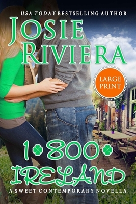 1-800-Ireland: Large Print Edition by Josie Riviera