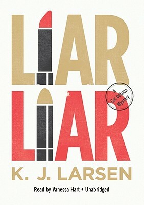 Liar, Liar by K. J. Larsen