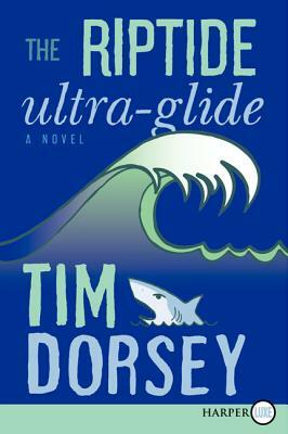 The Riptide Ultra-Glide by Tim Dorsey