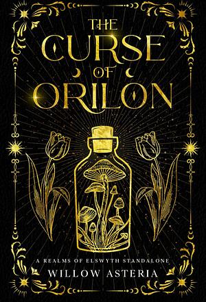 The Curse of Orilon by Willow Asteria