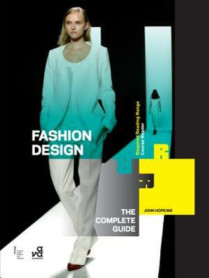 Fashion Design: The Complete Guide by John Hopkins