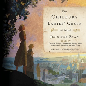 The Chilbury Ladies' Choir by Jennifer Ryan