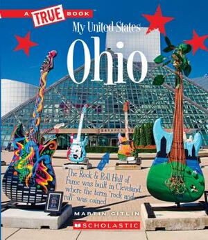 Ohio (a True Book: My United States) by Martin Gitlin