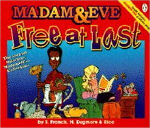 Free at Last: The Second Madam & Eve Collection by Hoots Dugmore, S. Francis, Rico