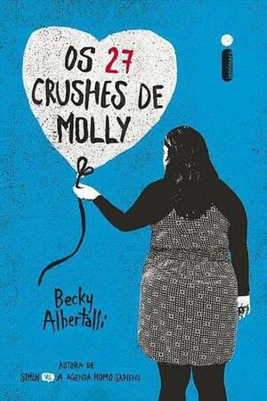 Os 27 crushes de Molly by Becky Albertalli