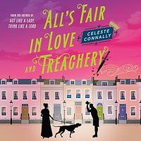 All's Fair in Love and Treachery by Celeste Connally