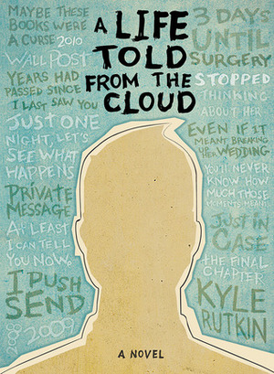 A Life Told from the Cloud by Kyle Rutkin