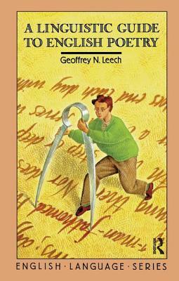 A Linguistic Guide to English Poetry by Geoffrey N. Leech