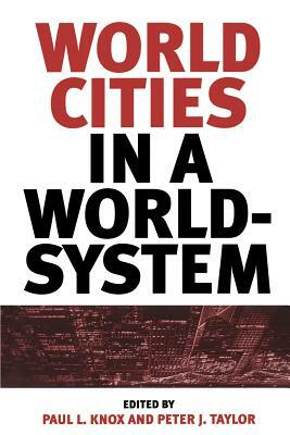 World Cities in a World-System by Paul L. Knox