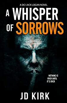 A Whisper of Sorrows by J.D. Kirk